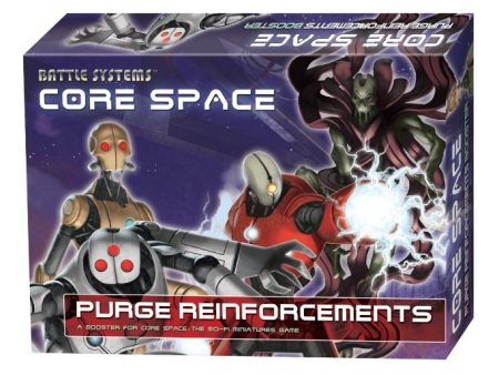 Core Space: Purge Reinforcements For Discount